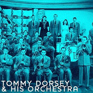 Tommy Dorsey & His Orchestra