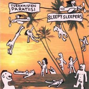 Sleepy Sleepers - Turakaisten Paratiisi - Zortam Music