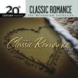 The Best Of Classic Romance - 20th Century Masters