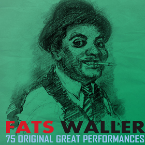 Fats Waller - 75 Original Great Performances Remastered - Zortam Music