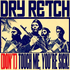 (Don't) Touch Me, You're Sick