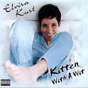 Image for 'Elvira Kurt: Kitten With A Wit'