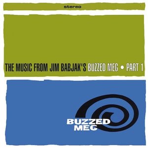 The Music From Jim Babjak's Buzzed Meg, Pt. 1