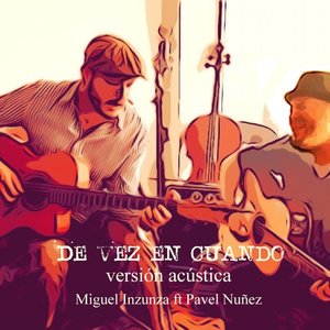 De Vez en Cuando (feat. Pavel Nuñez) [Versión Acústica] - Single