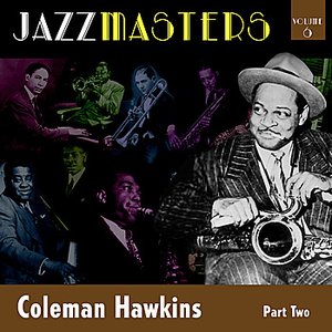 Jazzmasters Vol 6 - Coleman Hawkins - Part 2