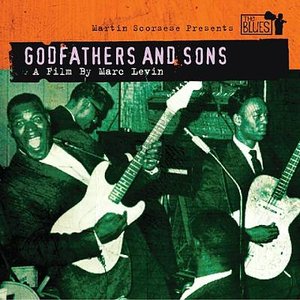 Martin Scorsese Presents the Blues: Godfathers and Sons