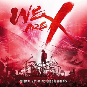 WE ARE X: ORIGINAL MOTION PICTURE SOUNDTRACK