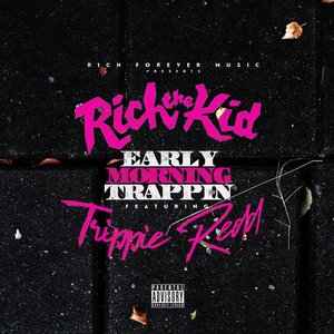 Early Morning Trappin (feat. Trippie Redd)