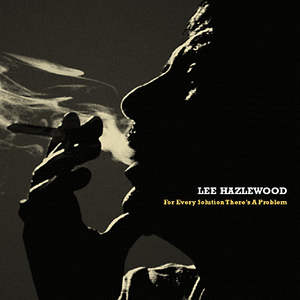 Lee Hazlewood - For Every Solution There