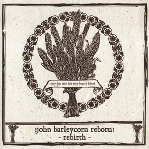 John Barleycorn Reborn: Rebirth