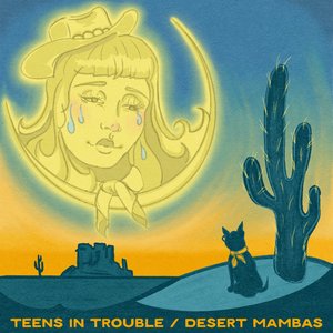 Teens In Trouble / Desert Mambas