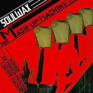 Soulwax - Soulwax Presents 2 Many Djs The Mash Up Machine - Zortam Music