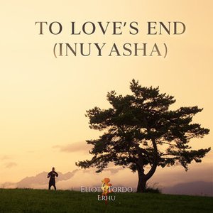 To Love's End (Inuyasha) - Single