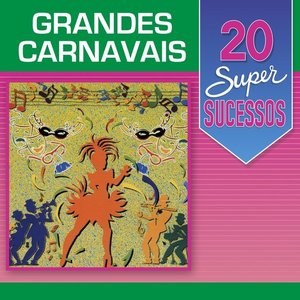 20 Super Sucessos: Grandes Carnavais