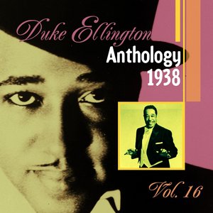 The Duke Ellington Anthology, Vol. 16: 1938 B