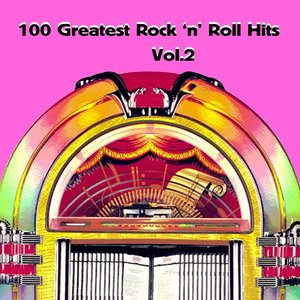 100 Greatest Rock'n' Roll Hits, Vol. 2