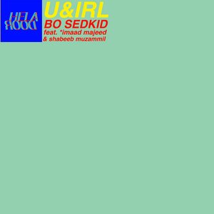 U&IRL (feat. *imaad majeed & Shabeeb Muzammil)