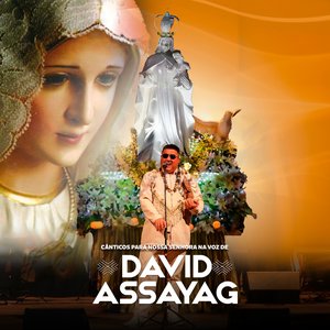 Cânticos para Nossa Senhora na Voz de David Assayag