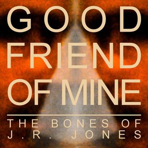 Good Friend Of Mine