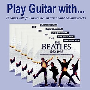 The Backing Tracks - Play Guitar With The Beatles 1962-1966 - Zortam Music
