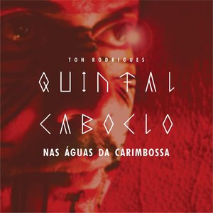 Quintal Caboclo -Nas Águas da Carimbossa