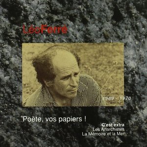 Léo Ferré, avec le temps... Volume 6: Poète, vos papiers ! 1969-1970