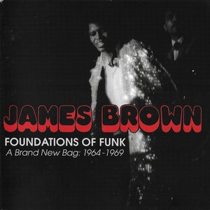 Foundations Of Funk (A Brand New Bag: 1964-1969)