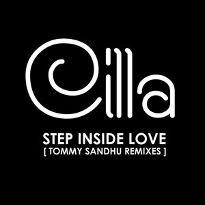 Cilla - Step Inside Love (Tommy Sandhu Remixes)