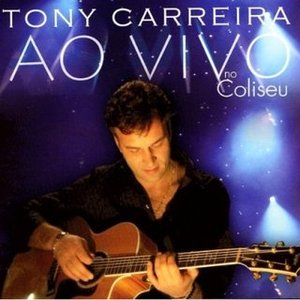Image for 'Tony Carreira Ao Vivo No Coliseu'