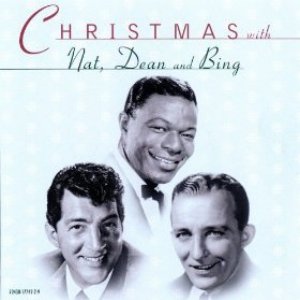 Christmas With Bing Crosby / Nat "King" Cole / Dean Martin