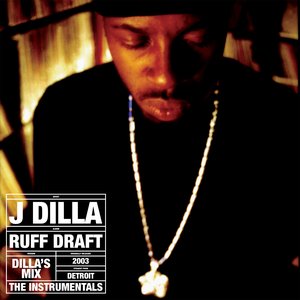 Ruff Draft: Dilla's Mix The Instrumentals