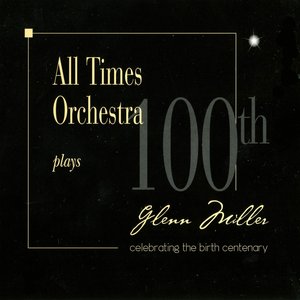 100th Glenn Miller