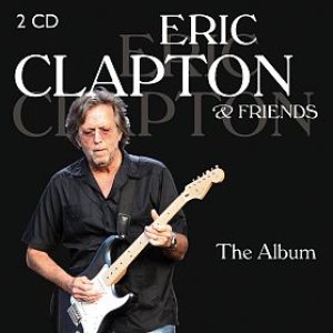 Eric Clapton & Friends - The Album (feat. Jeff Beck, Jack Bruce, Jimmy Page, Ginger Baker)