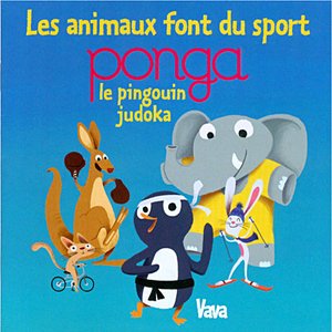Les animaux font du sport (Ponga, le pingouin judoka)