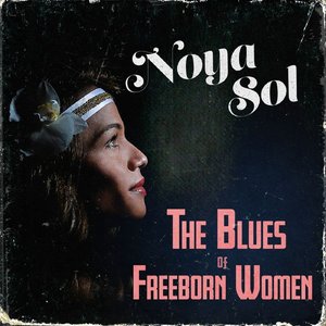 The Blues of Freeborn Women