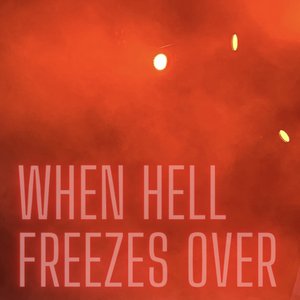 When Hell Freezes Over