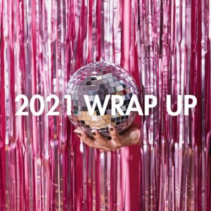 2021 Wrap Up