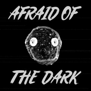 Afraid of the Dark