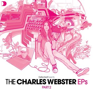 Defected Presents The Charles Webster EPs Part 2