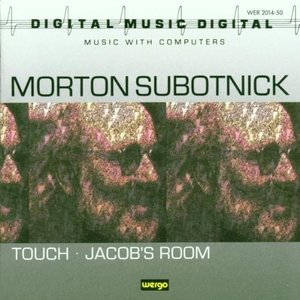 Morton Subotnick: Touch / Jacob's Room