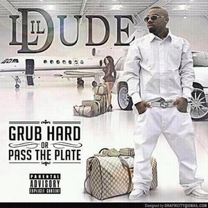 Grub Hard or Pass the Plate