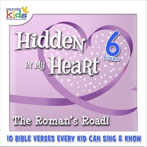 Hidden in My Heart: the Roman's Road, VOl. 6