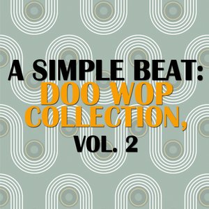 A Simple Beat: Doo Wop Collection, Vol. 2