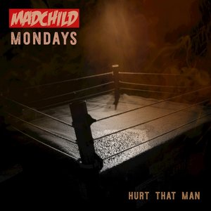 MadChild - Hurt That Man Lyrics - Zortam Music