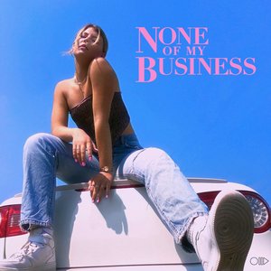 None of My Business - Single