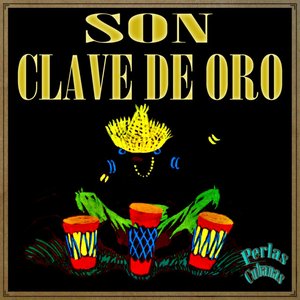 Perlas Cubanas: Son Clave de Oro
