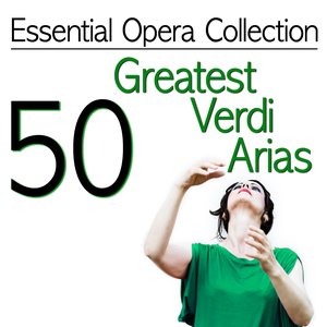 Essential Opera Collection - 50 Greatest Verdi Arias