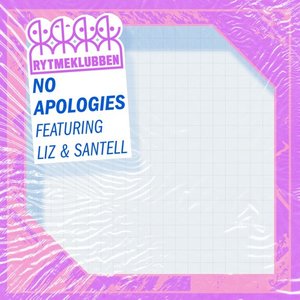 No Apologies (feat. LIZ & Santell) - Single