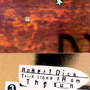 Robert Dick - Third Stone From the Sun