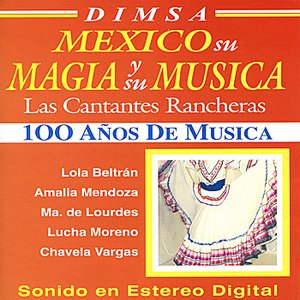 México su Magia y su Música - Las Cantantes Rancheras